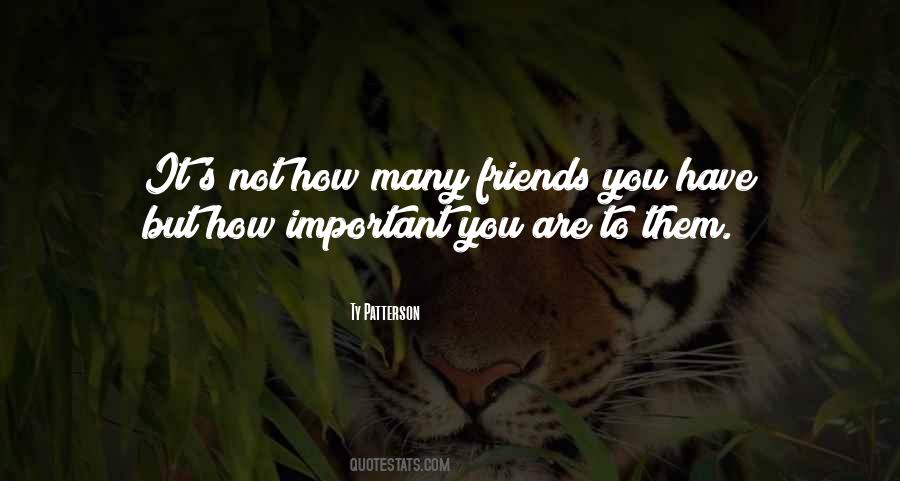 Important You Are Quotes #730424