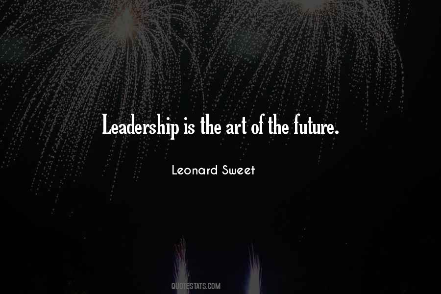 Quotes About The Art Of Leadership #1790559
