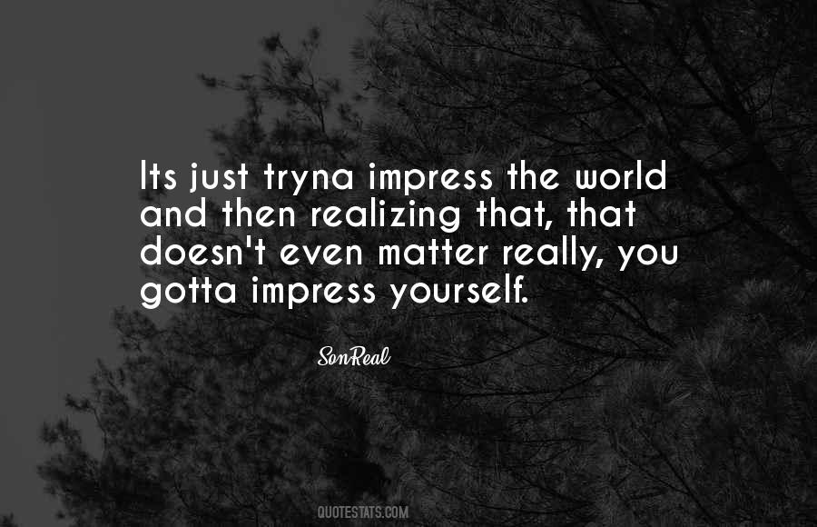 Impress Yourself Quotes #1682968