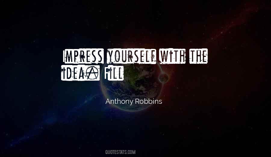 Impress Yourself Quotes #383044