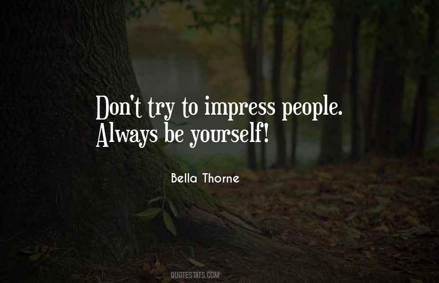 Impress Yourself Quotes #687186