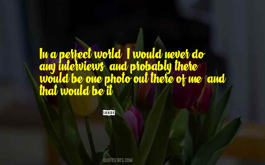In A Perfect World Quotes #560961