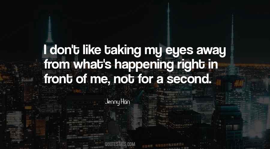 In Front Of My Eyes Quotes #141885