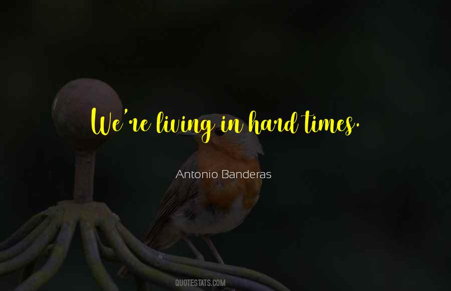 In Hard Times Quotes #699360