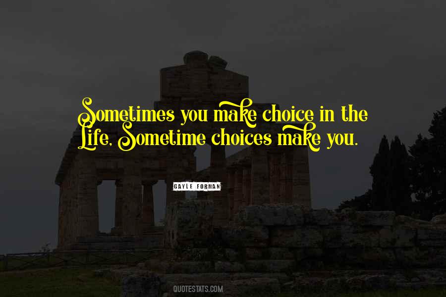In Life Choices Quotes #106247
