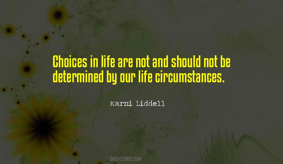 In Life Choices Quotes #129663