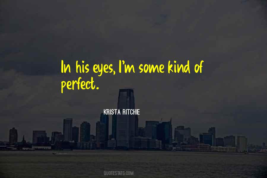 In My Eyes You Are Perfect Quotes #155772