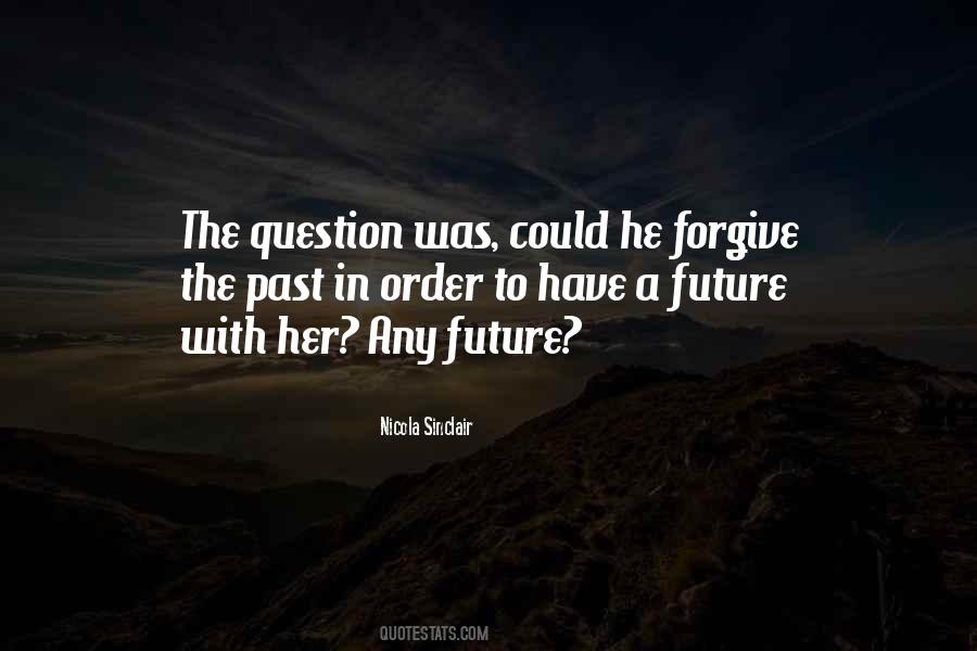 In Order To Forgive Quotes #1507989