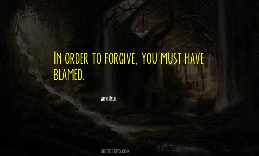 In Order To Forgive Quotes #246438