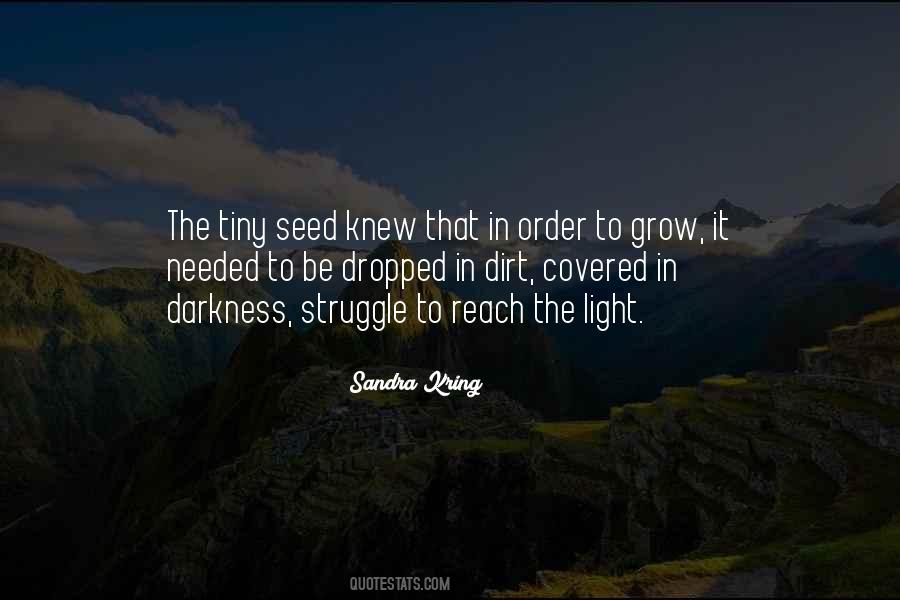 In Order To Grow Quotes #1494561