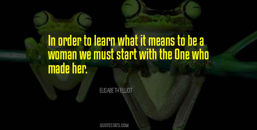 In Order To Learn Quotes #1003014
