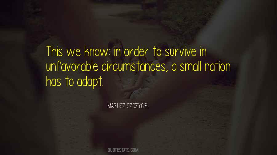 In Order To Survive Quotes #1730449