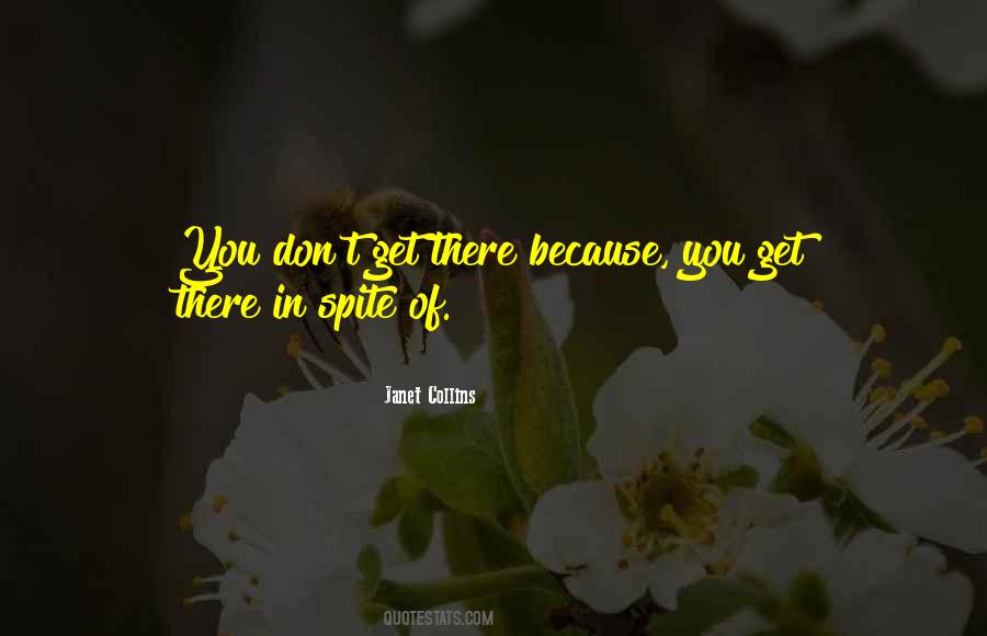 In Spite Of You Quotes #536580