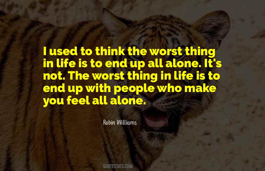 In The End You're Alone Quotes #1373870