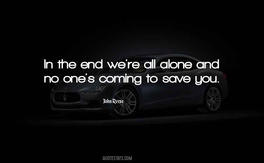 In The End You're Alone Quotes #1633051