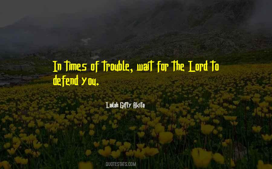 In Times Of Trouble Quotes #1146754