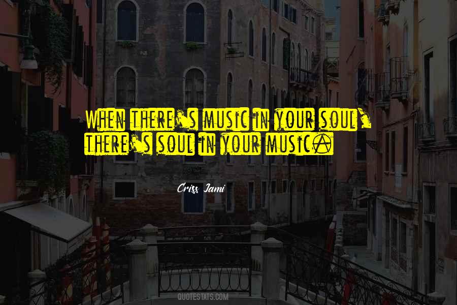 In Your Soul Quotes #921054