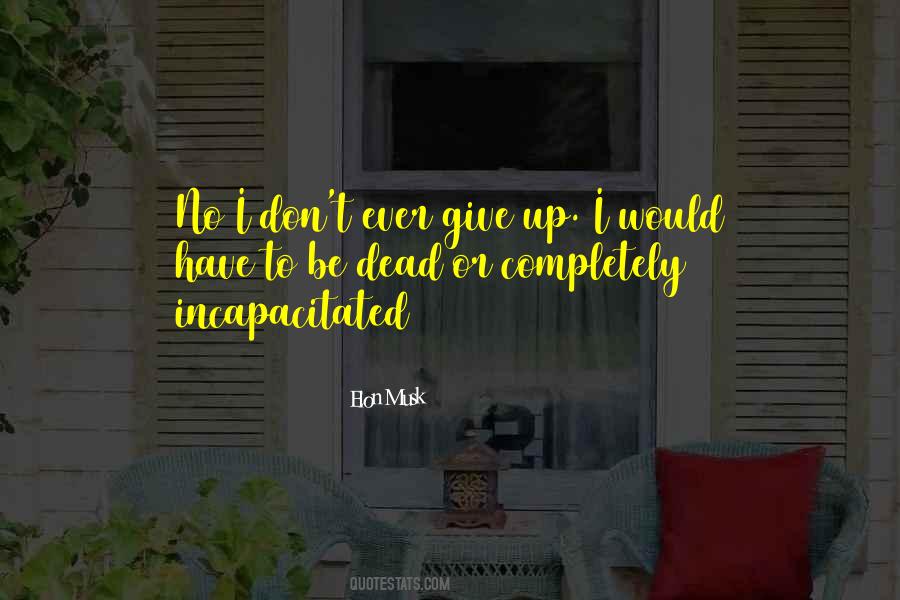 Incapacitated Quotes #894332