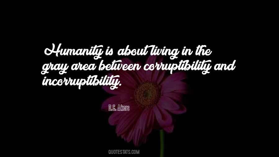 Incorruptibility Quotes #730192