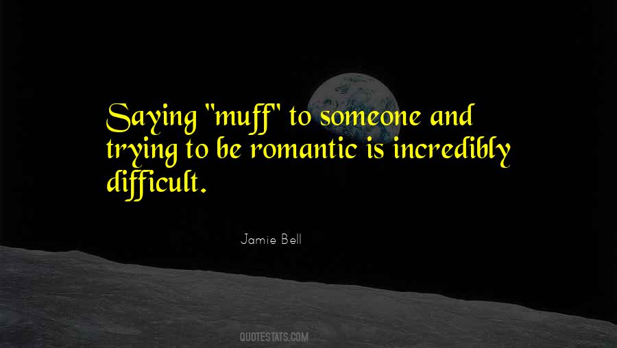 Incredibly Romantic Quotes #1839679