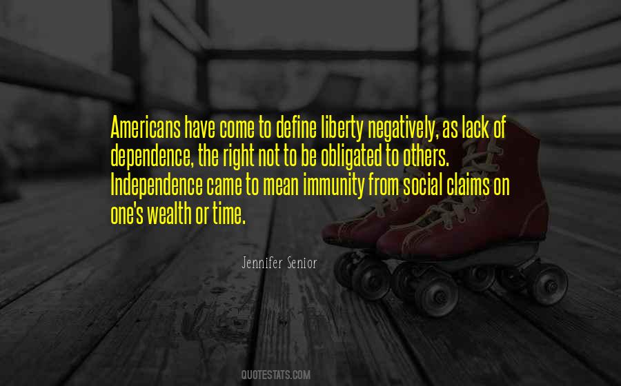 Independence Vs Dependence Quotes #1032867