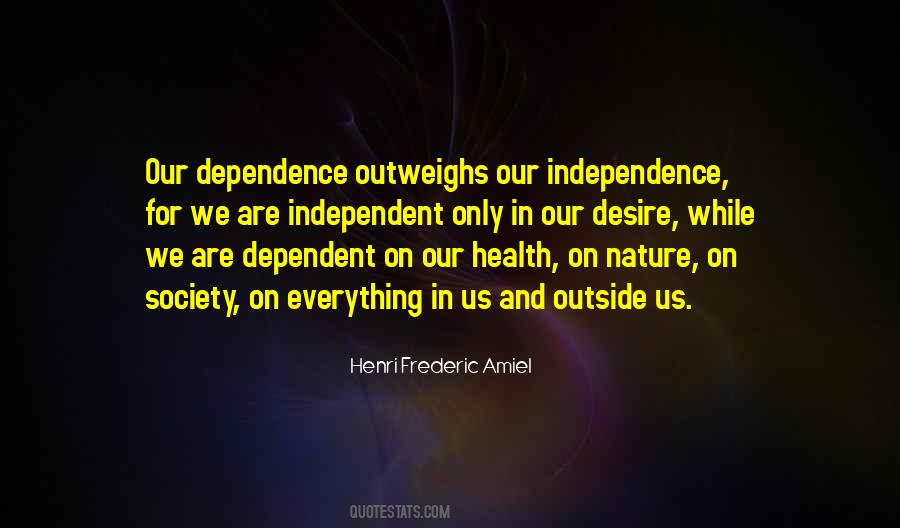 Independence Vs Dependence Quotes #971333