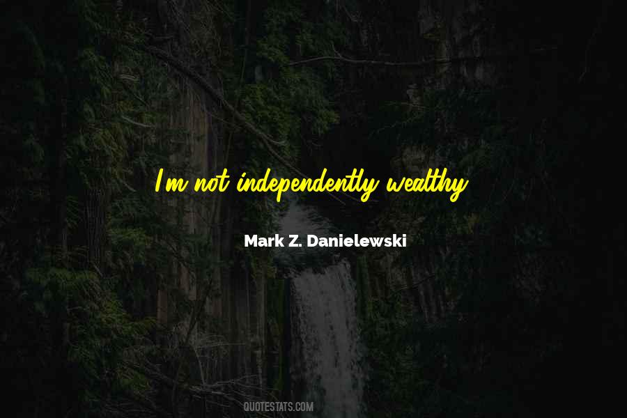 Independently Wealthy Quotes #1073091