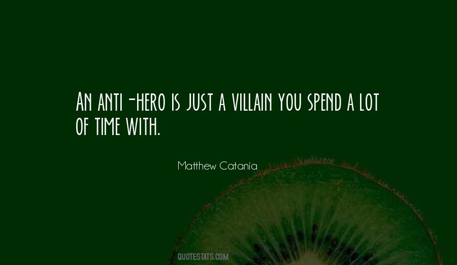 Quotes About The Anti Hero #1767264