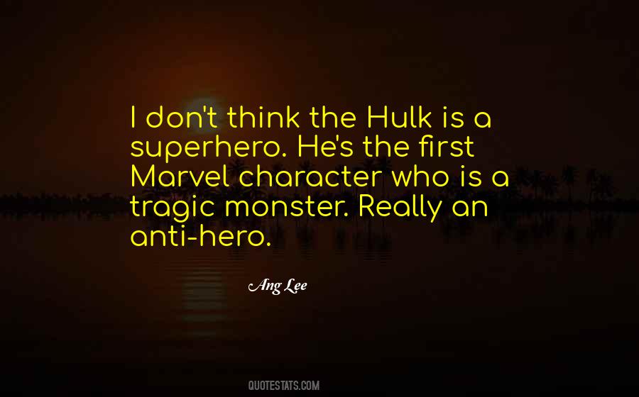 Quotes About The Anti Hero #403427