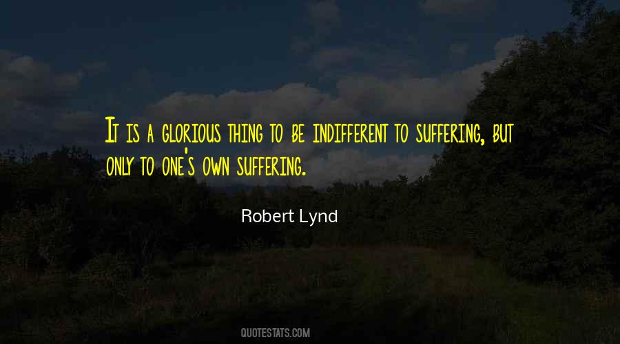 Indifferent To Suffering Quotes #636129