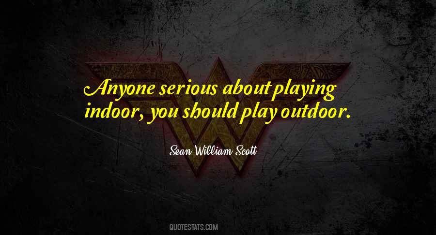 Indoor Play Quotes #1097704