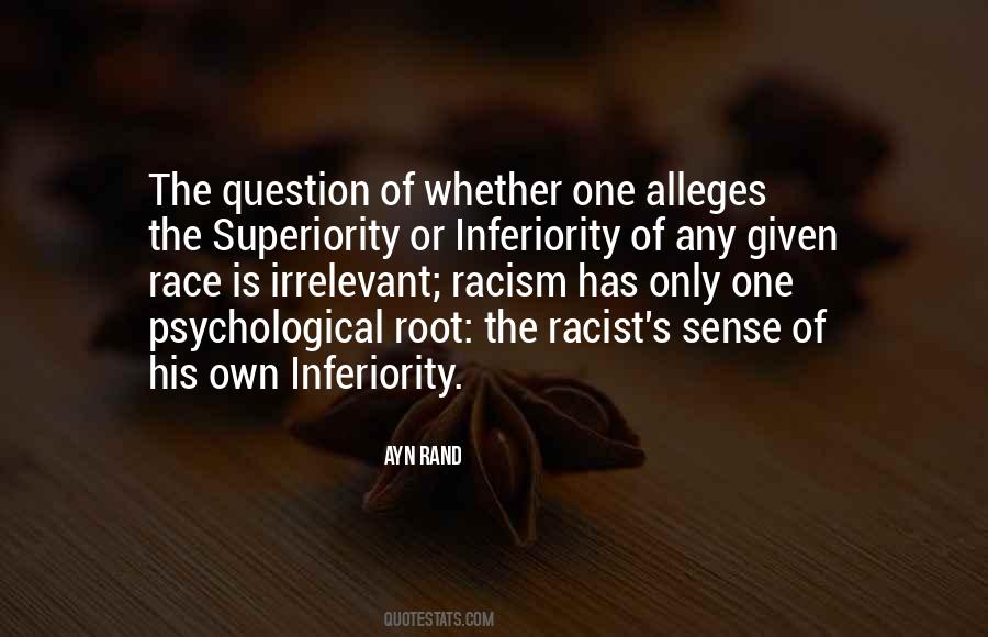 Inferiority Superiority Quotes #1249604