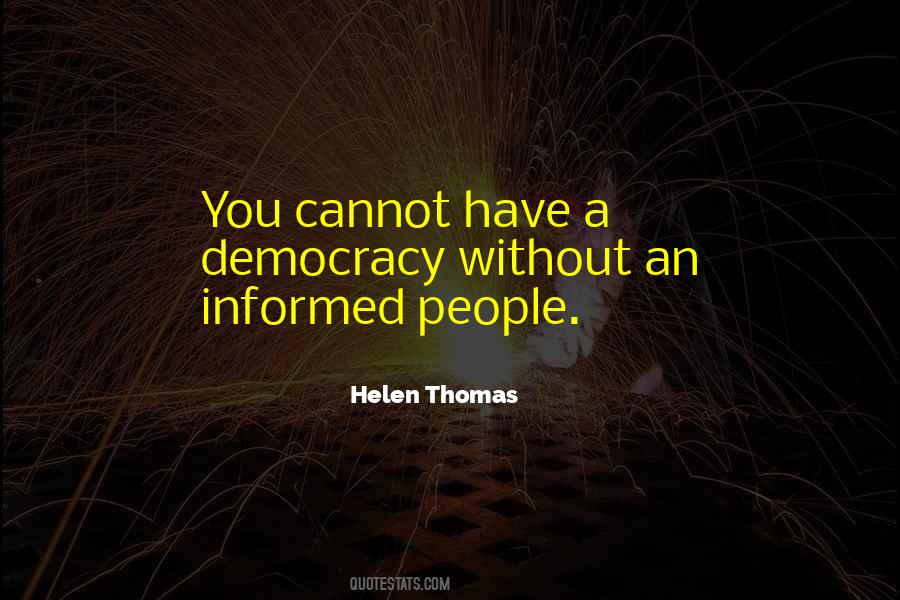 Informed Democracy Quotes #1546496