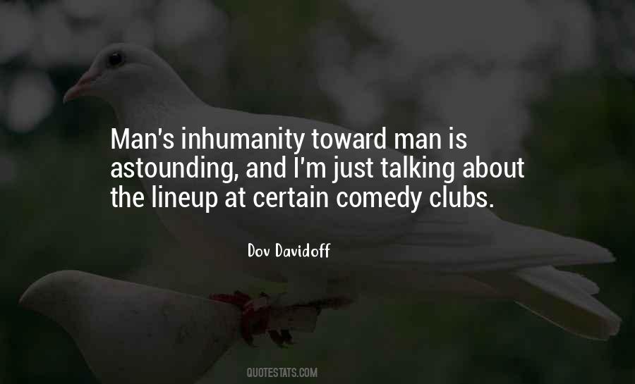 Inhumanity Of Man Quotes #1093593