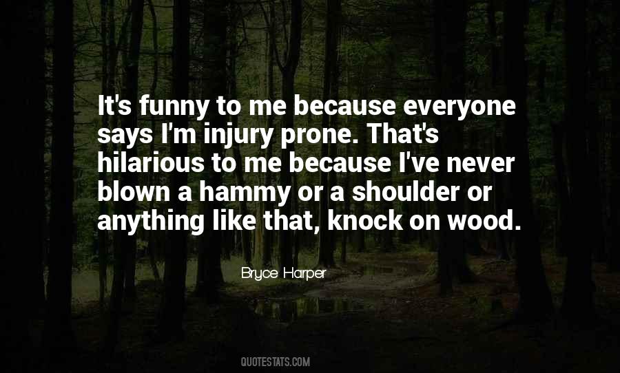 Injury Prone Quotes #1556701