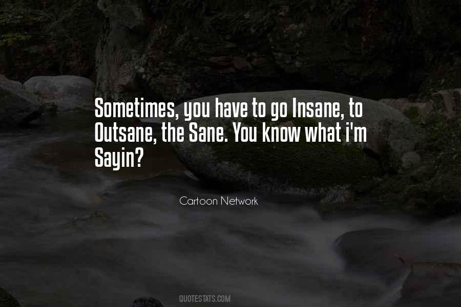 Insane Or Sane Quotes #750030