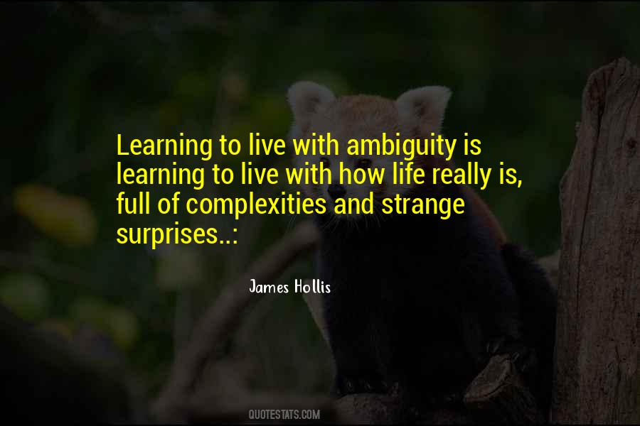 Quotes About The Ambiguity Of Life #1771542