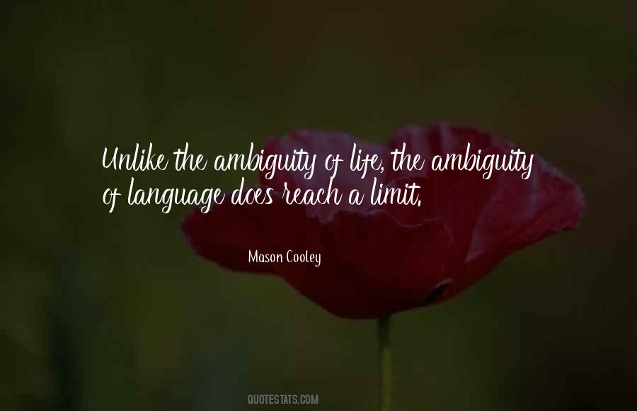 Quotes About The Ambiguity Of Life #488389