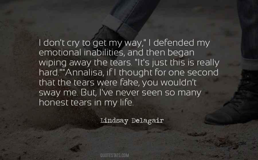 Instead Of Wiping Away Your Tears Quotes #1323194