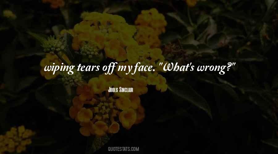 Instead Of Wiping Away Your Tears Quotes #66460