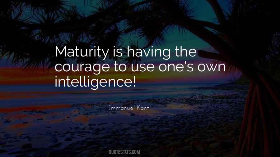 Intelligence And Maturity Quotes #1298258