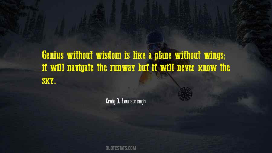 Intelligence Without Wisdom Quotes #149856