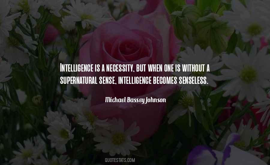 Intelligence Without Wisdom Quotes #710359