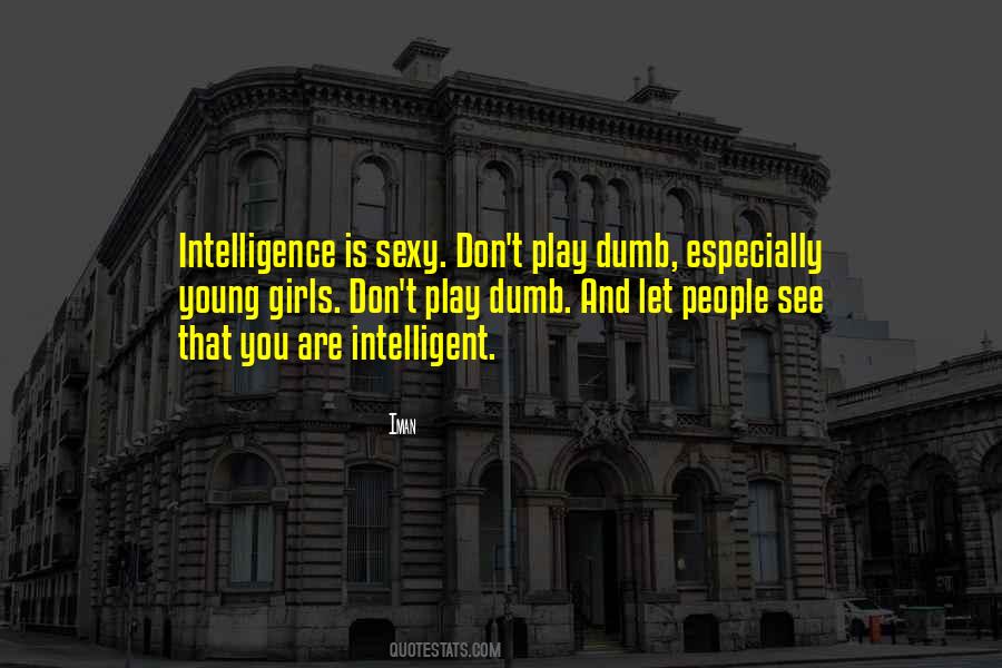Intelligent Dumb Quotes #269115