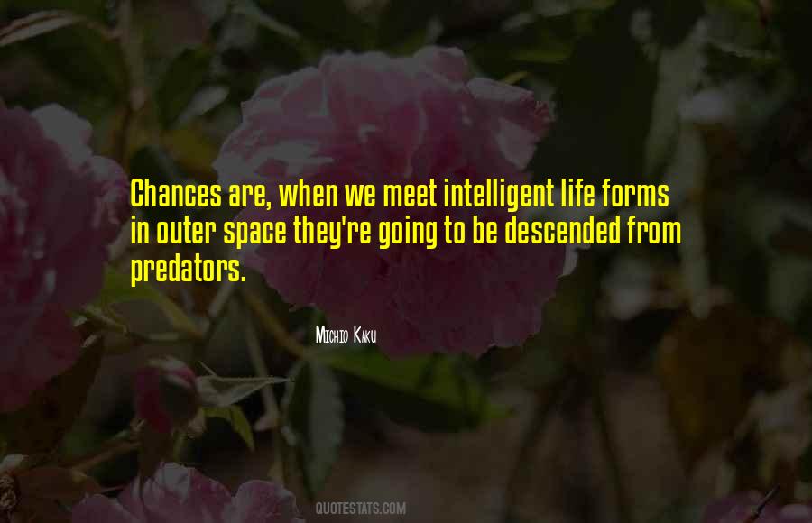 Intelligent Life Forms Quotes #418963
