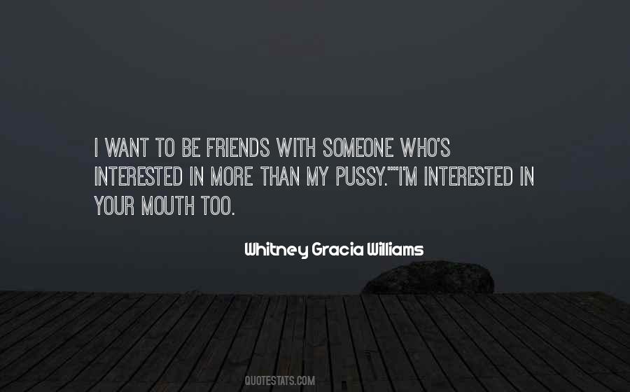 Interested Friends Quotes #113267
