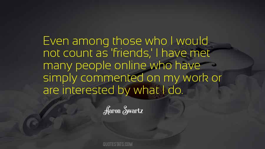 Interested Friends Quotes #142492