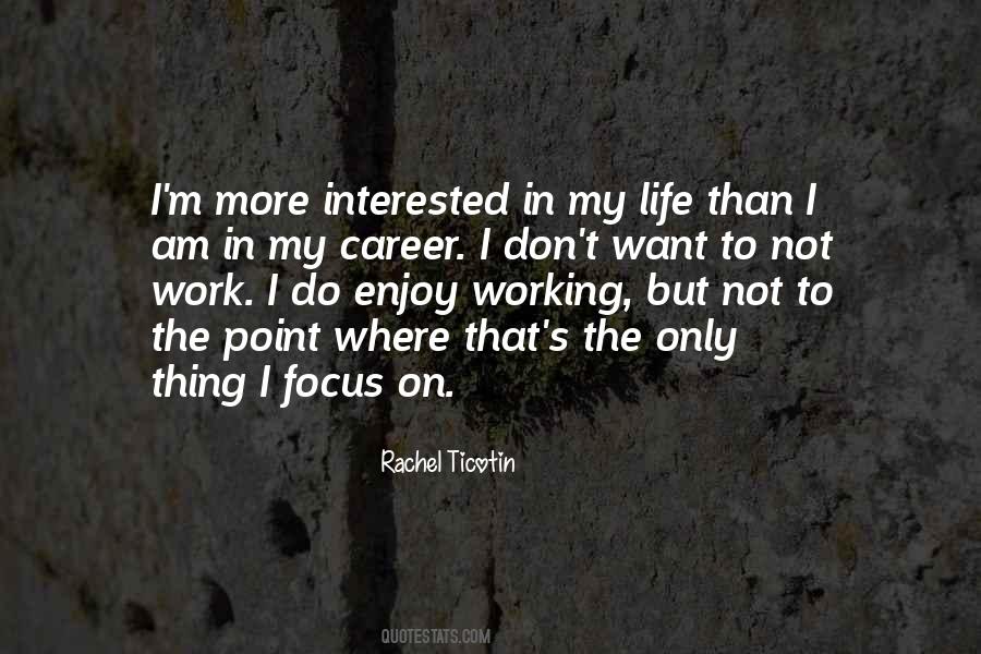 Interested In My Life Quotes #1077119