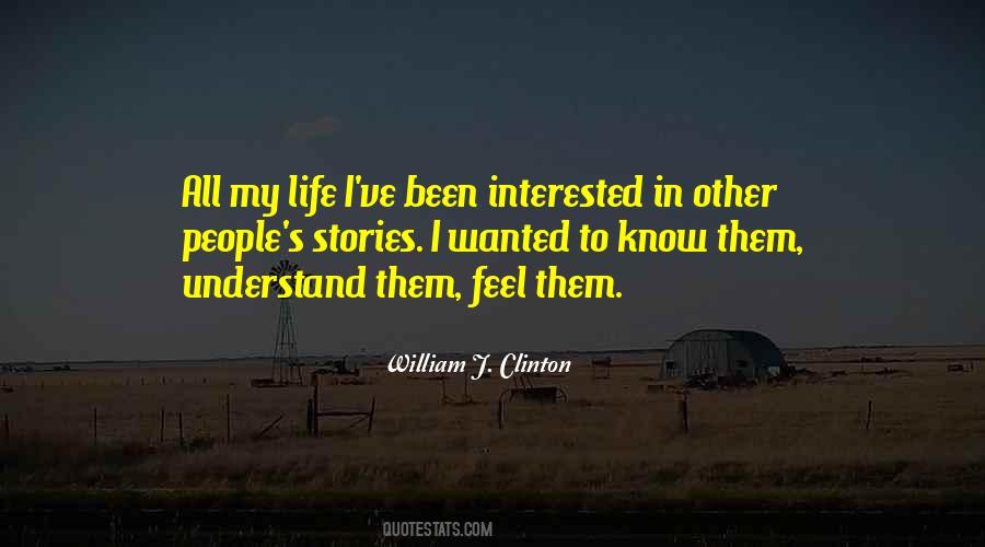 Interested In My Life Quotes #1256196