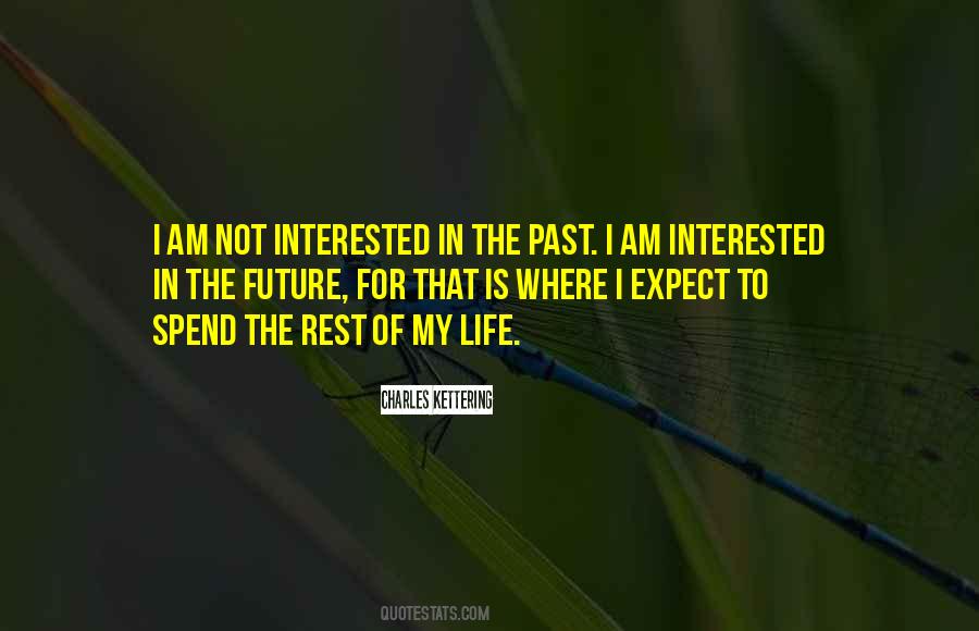 Interested In My Life Quotes #1477114